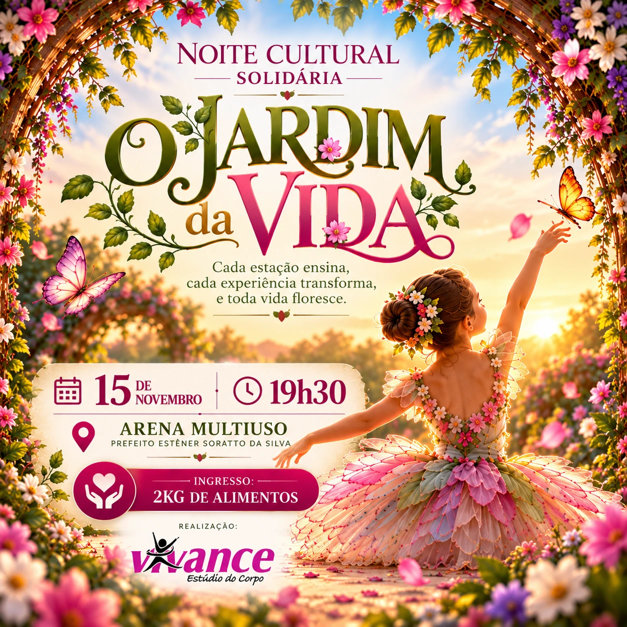 Cartaz da Noite Cultural Solidária O Jardim da Vida — 15 de novembro, 19h30, Arena Multiuso Prefeito Estêner Soratto da Silva. Ingresso: 2 kg de alimentos.